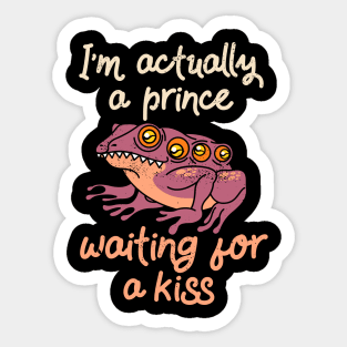 I'm actually a prince waiting for a kiss Valentines Day humor Sticker